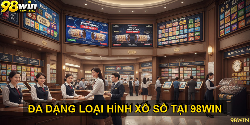 Đa dạng loại hình Xổ Số tại 98win